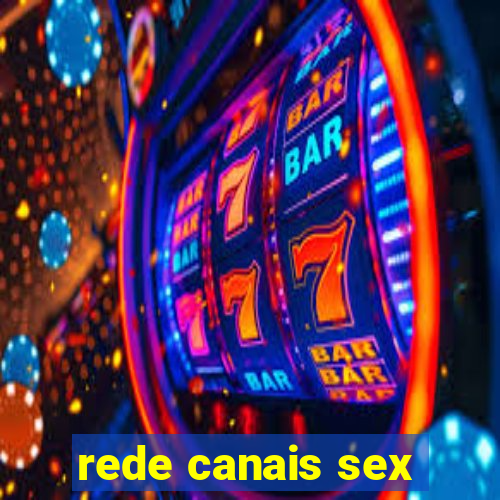 rede canais sex